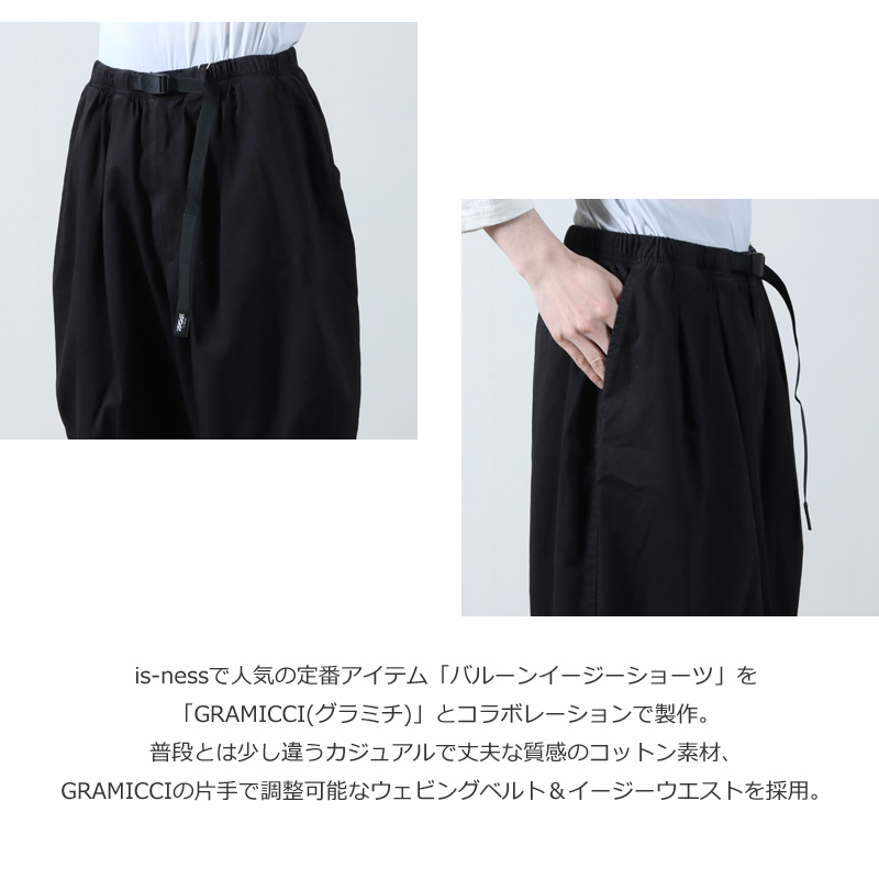 is-ness(ͥ) GRAMICCI for is-ness BALLOON EZ SHORTS